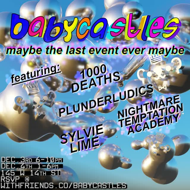 babycastles: maybe the last event ever maybe