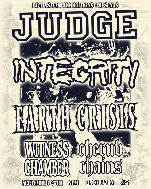 BRAINSTEM PRODUCTIONS PRESENTS JUDGE, INTEGRITY, EARTH CRISIS