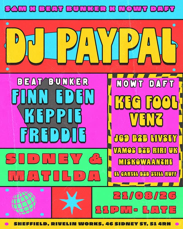 S&M X BEAT BUNKER X NOWT DAFT PRESENTS DJ PAYPAL