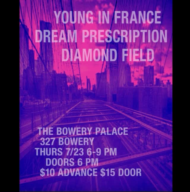 Live Music: Young in France, Dream Prescription, and Diamond Field