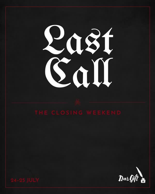 Last Call — our closing weekend